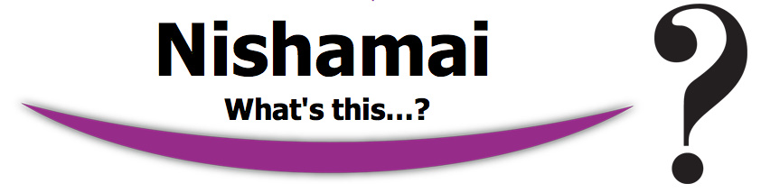 Nishamai- What's this ?